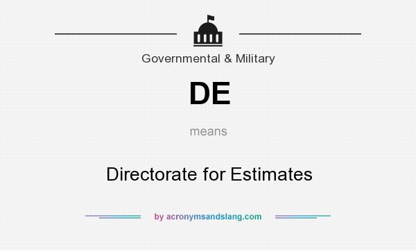 What does DE mean? It stands for Directorate for Estimates