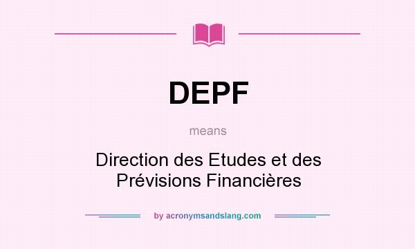 What does DEPF mean? It stands for Direction des Etudes et des Prévisions Financières
