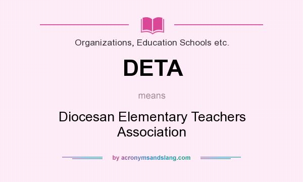 What does DETA mean? It stands for Diocesan Elementary Teachers Association