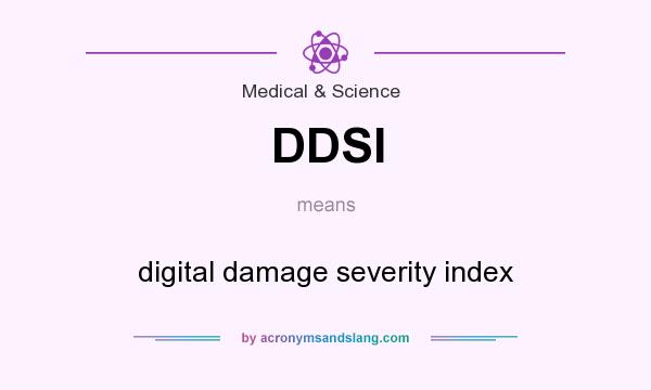 What does DDSI mean? It stands for digital damage severity index