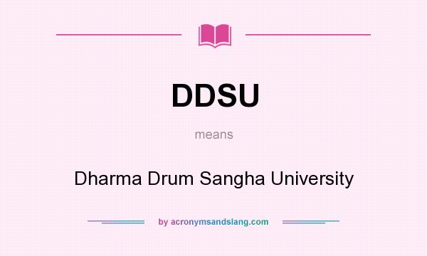 What does DDSU mean? It stands for Dharma Drum Sangha University