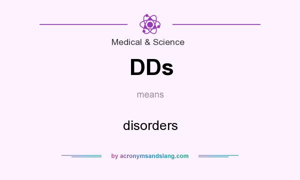 What does DDs mean? It stands for disorders