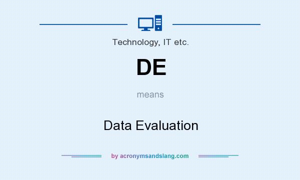 What does DE mean? It stands for Data Evaluation