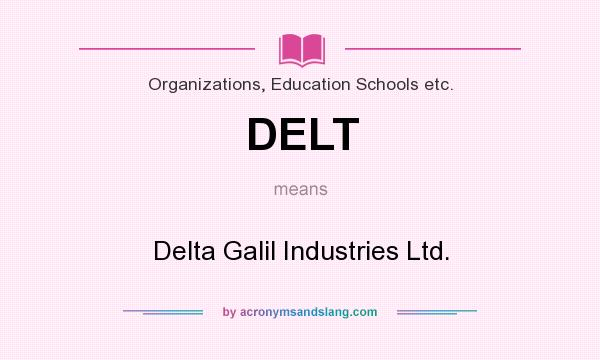 What does DELT mean? It stands for Delta Galil Industries Ltd.