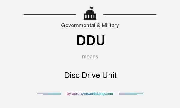 What does DDU mean? It stands for Disc Drive Unit