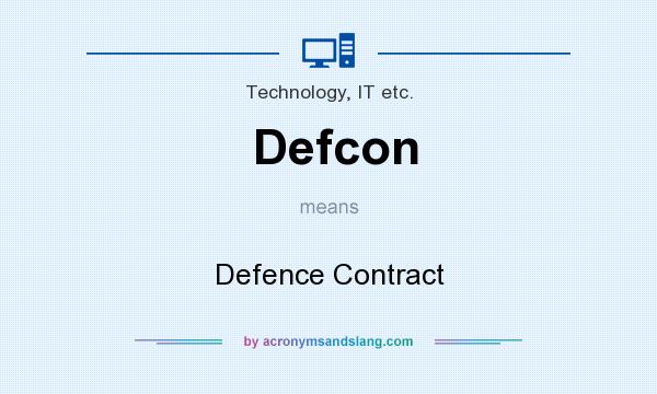 What does Defcon mean? It stands for Defence Contract