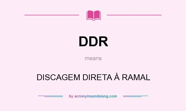What does DDR mean? It stands for DISCAGEM DIRETA À RAMAL