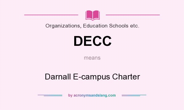 What does DECC mean? It stands for Darnall E-campus Charter