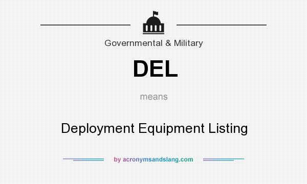 What does DEL mean? It stands for Deployment Equipment Listing