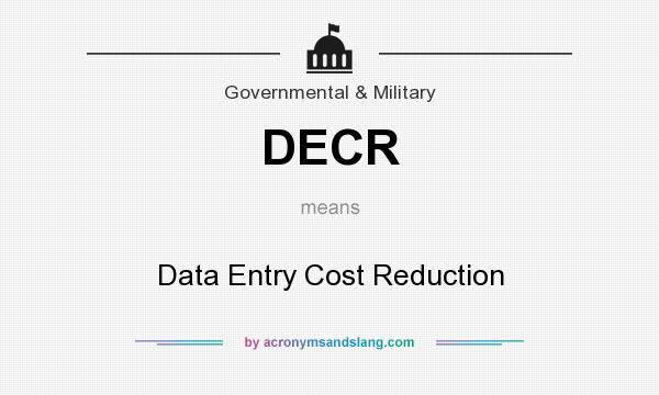 What does DECR mean? It stands for Data Entry Cost Reduction