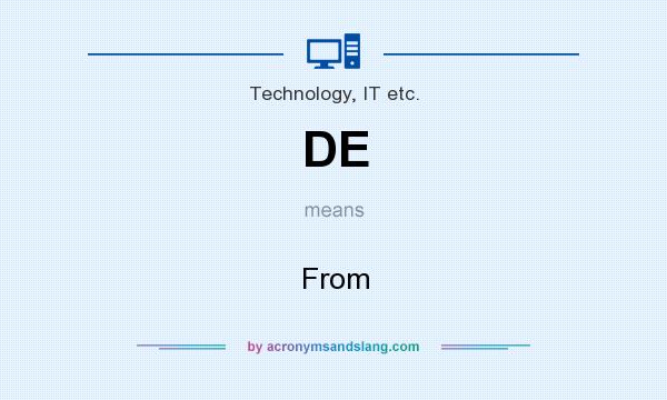What does DE mean? It stands for From