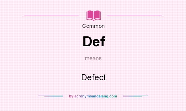 What does Def mean? It stands for Defect