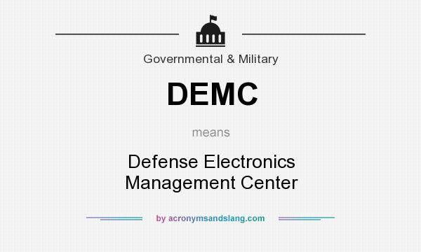 What does DEMC mean? It stands for Defense Electronics Management Center