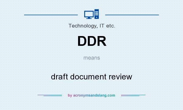 What does DDR mean? It stands for draft document review