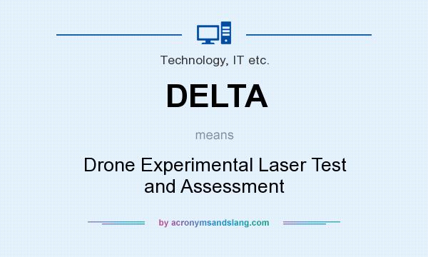 What does DELTA mean? It stands for Drone Experimental Laser Test and Assessment