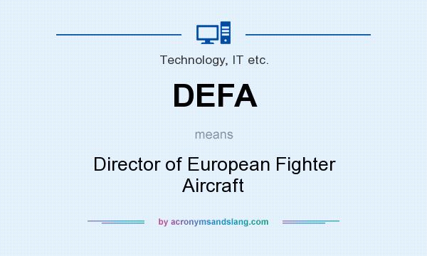 What does DEFA mean? It stands for Director of European Fighter Aircraft