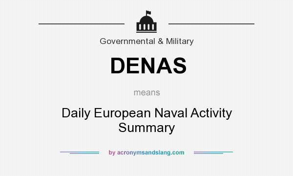 What does DENAS mean? It stands for Daily European Naval Activity Summary