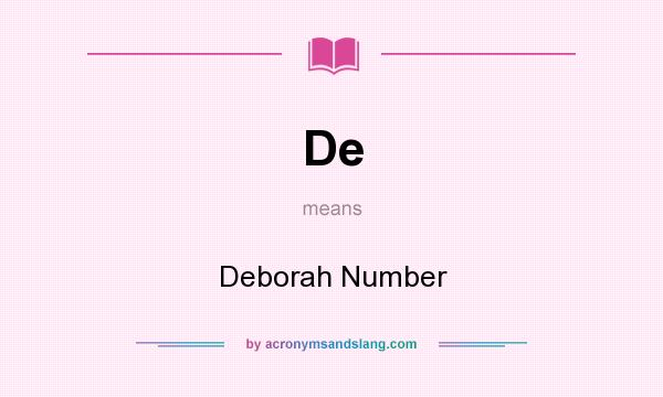 What does De mean? It stands for Deborah Number