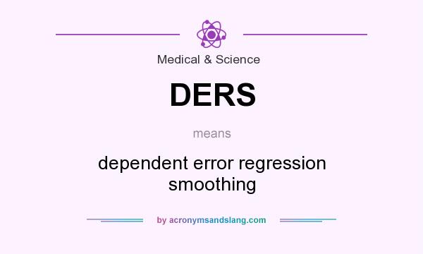 What does DERS mean? It stands for dependent error regression smoothing