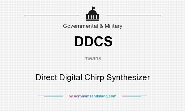 What does DDCS mean? It stands for Direct Digital Chirp Synthesizer