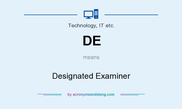 What does DE mean? It stands for Designated Examiner