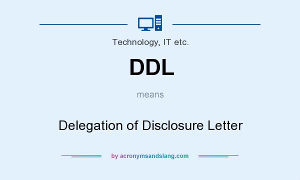 What does DDL mean? It stands for Delegation of Disclosure Letter