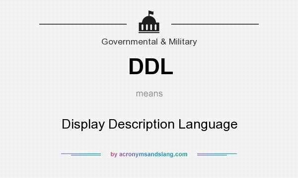 What does DDL mean? It stands for Display Description Language