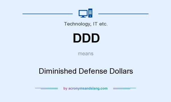 What does DDD mean? It stands for Diminished Defense Dollars