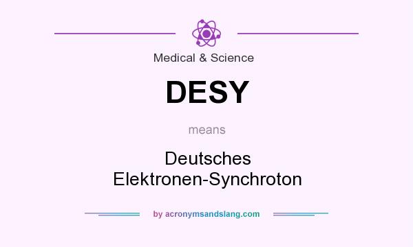 What does DESY mean? It stands for Deutsches Elektronen-Synchroton