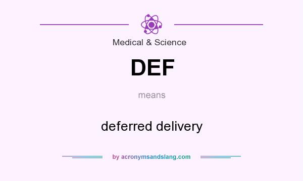 What does DEF mean? It stands for deferred delivery