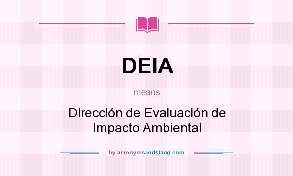 What does DEIA mean? It stands for Dirección de Evaluación de Impacto Ambiental