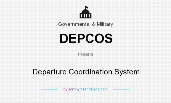 What does DEPCOS mean? It stands for Departure Coordination System