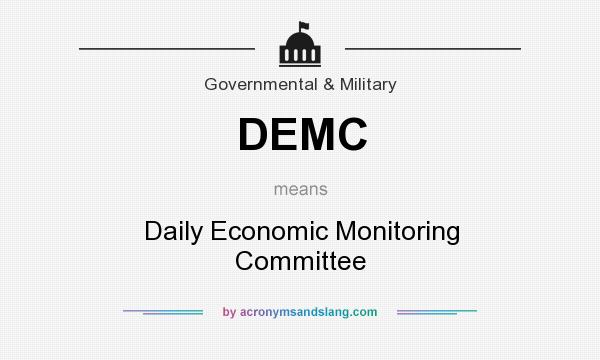 What does DEMC mean? It stands for Daily Economic Monitoring Committee