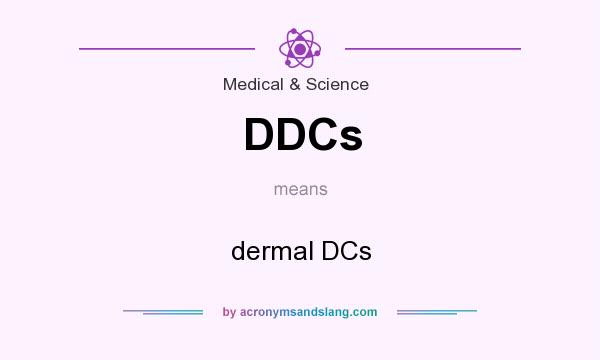 What does DDCs mean? It stands for dermal DCs