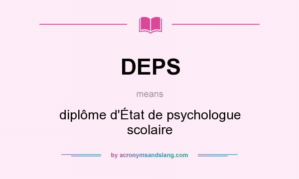What does DEPS mean? It stands for diplôme d`État de psychologue scolaire