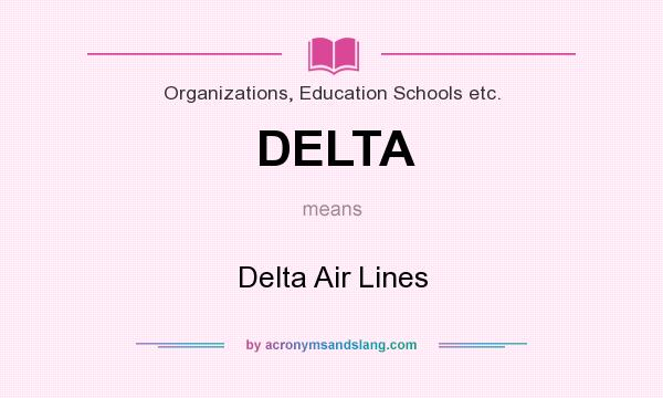What does DELTA mean? It stands for Delta Air Lines