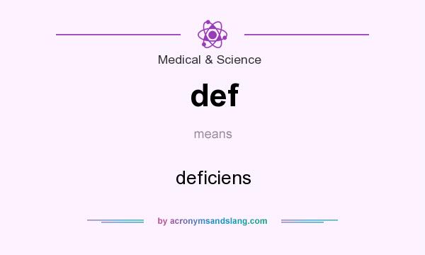 What does def mean? It stands for deficiens