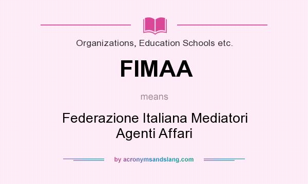 What does FIMAA mean? It stands for Federazione Italiana Mediatori Agenti Affari