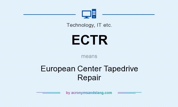 What does ECTR mean? It stands for European Center Tapedrive Repair