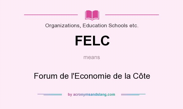 What does FELC mean? It stands for Forum de l`Economie de la Côte