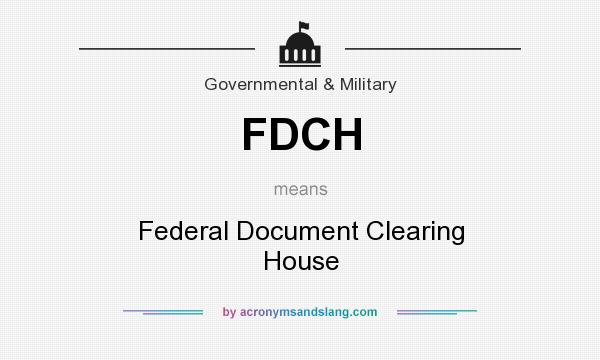 What does FDCH mean? It stands for Federal Document Clearing House