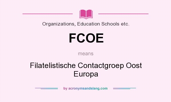 What does FCOE mean? It stands for Filatelistische Contactgroep Oost Europa