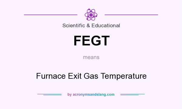 What does FEGT mean? It stands for Furnace Exit Gas Temperature