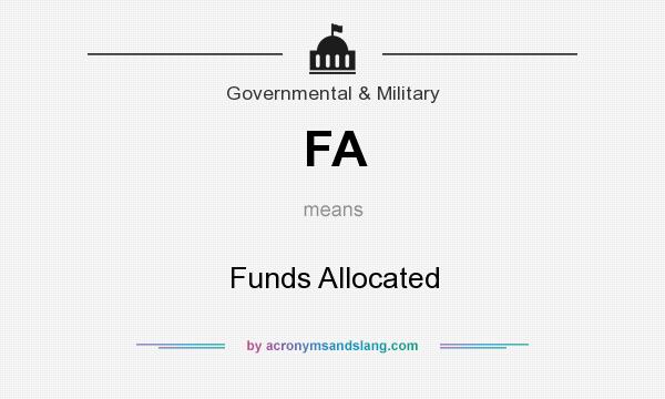 What does FA mean? It stands for Funds Allocated