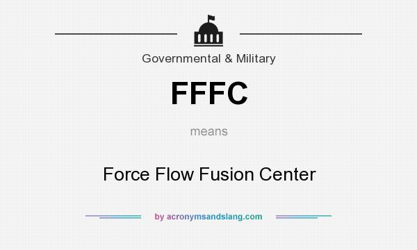 What does FFFC mean? It stands for Force Flow Fusion Center
