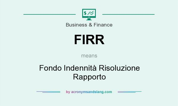 What does FIRR mean? It stands for Fondo Indennità Risoluzione Rapporto