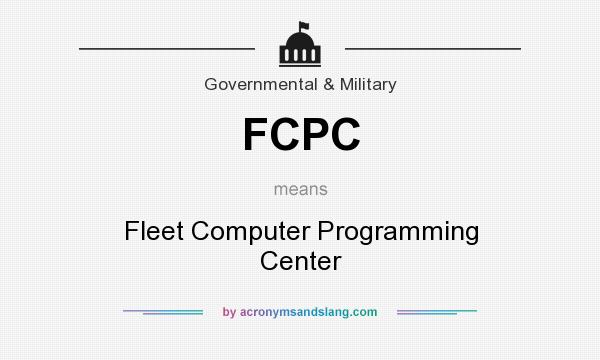 What does FCPC mean? It stands for Fleet Computer Programming Center