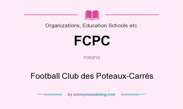 What does FCPC mean? It stands for Football Club des Poteaux-Carrés