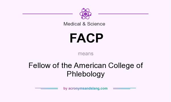 What does FACP mean? It stands for Fellow of the American College of Phlebology