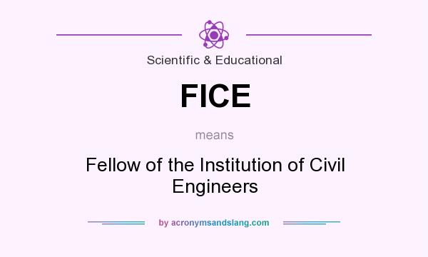 What does FICE mean? It stands for Fellow of the Institution of Civil Engineers